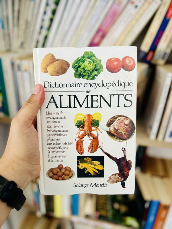 Dictionnaire encyclopédique des aliments - Solange Monette 1 Dictionnaire encyclopédique des aliments – Solange Monette