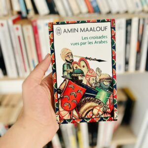 Les croisades vues par les Arabes - Amin Maalouf