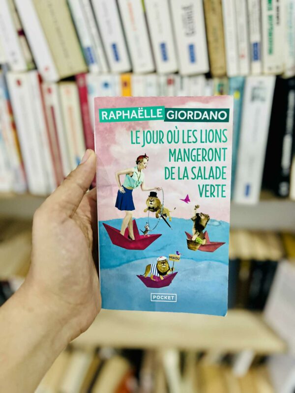 Le jour où les lions mangeront de la salade verte - Raphaëlle Giordano 1 Le jour où les lions mangeront de la salade verte – Raphaëlle Giordano
