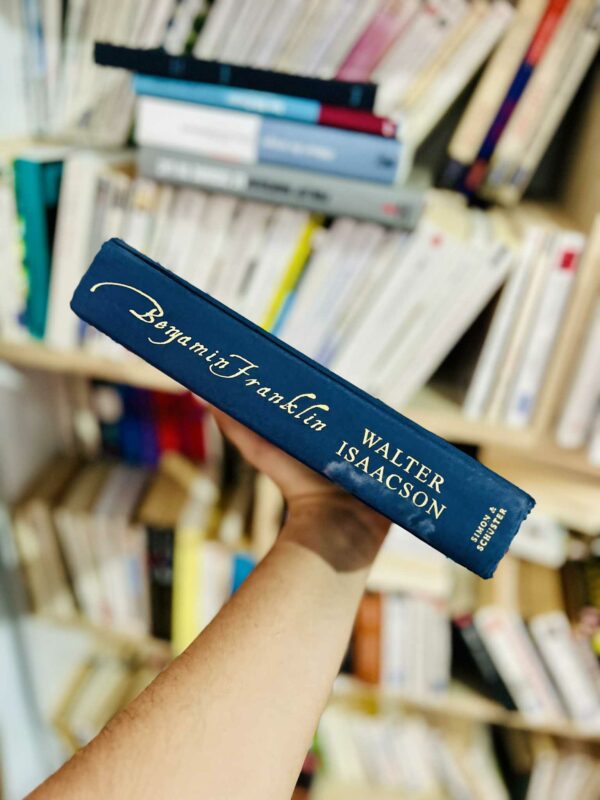 Benjamin Franklin: An American Life - Walter Isaacson 1 Benjamin Franklin: An American Life – Walter Isaacson