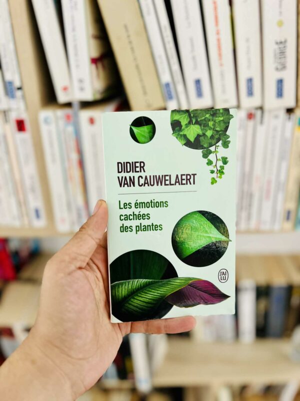 Les émotions cachées des plantes - Didier Van Cauwelaert 1 Les émotions cachées des plantes – Didier Van Cauwelaert