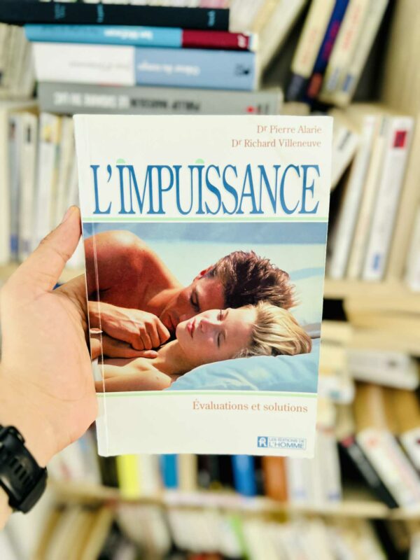 L'impuissance: Évaluations et solutions - Dr Pierre Alarie, Dr Richard Villeneuve 1 L’impuissance: Évaluations et solutions – Dr Pierre Alarie, Dr Richard Villeneuve