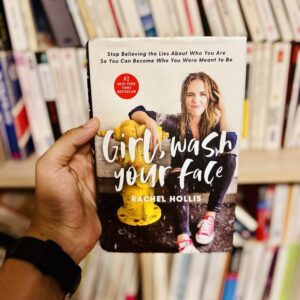 Girl, Wash Your Face: Stop Believing the Lies About Who You Are So You Can Become Who You Were Meant to Be - Rachel Hollis 19 1 6