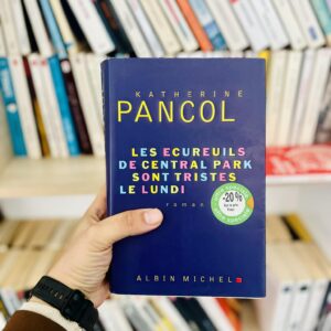 Les écureuils de Central Park sont tristes le lundi - Katherine Pancol