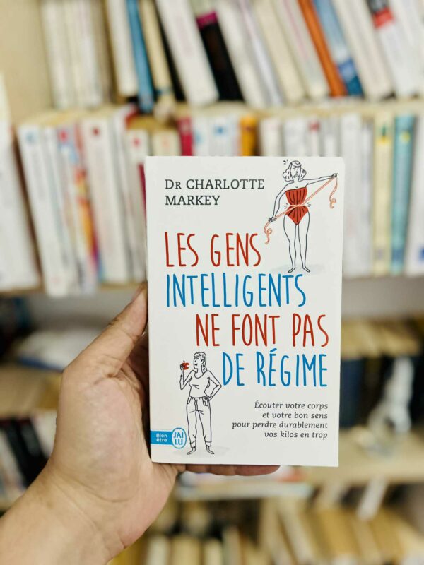 Les gens intelligents ne font pas de régime - Charlotte Markey 1 Les gens intelligents ne font pas de régime – Charlotte Markey