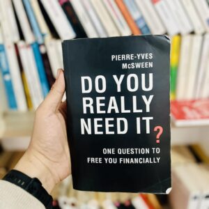 Do You Really Need It?: One Question to Free You Financially - Pierre-Yves McSween
