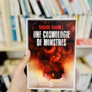 Une cosmologie de monstres - Shaun Hamill