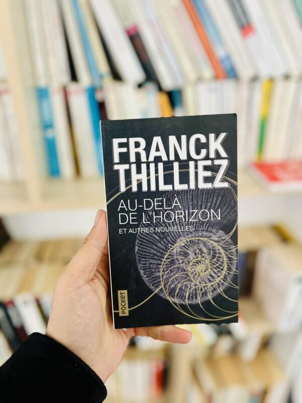 Au-delà de l'horizon et autres nouvelles - Franck Thilliez 1 Au-delà de l’horizon et autres nouvelles – Franck Thilliez