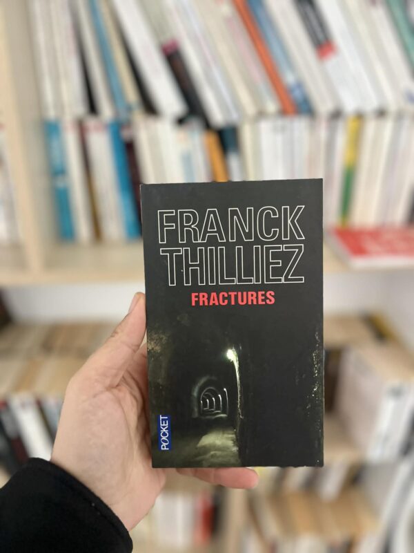 Fractures - Franck Thilliez 1 Fractures – Franck Thilliez