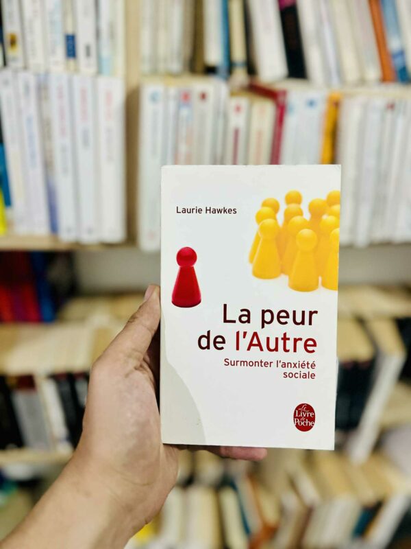 La Peur de l’autre: Surmonter l’anxiété sociale – Laurie Hawkes