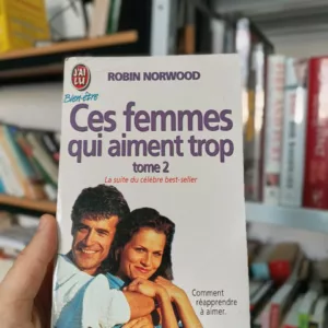 Ces femmes qui aiment trop: tome 2 de Robin Norwood
