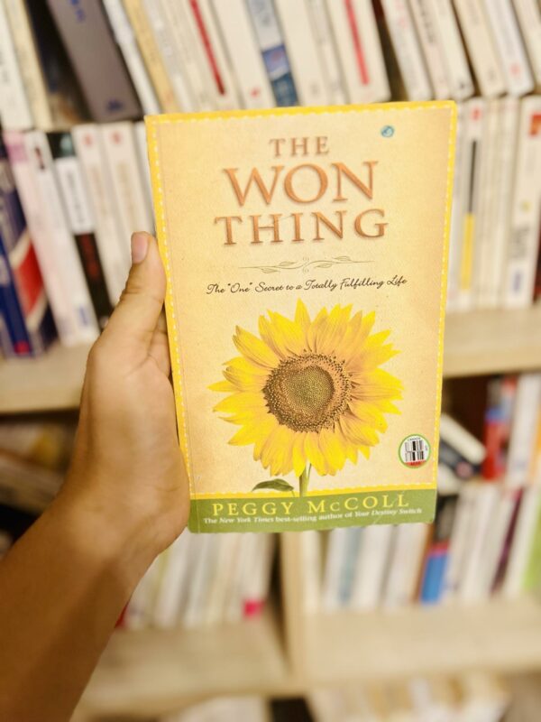 The Won Thing: The "One" Secret to a Totally Fulfilling Life by Peggy McColl 1 The Won Thing: The “One” Secret to a Totally Fulfilling Life by Peggy McColl
