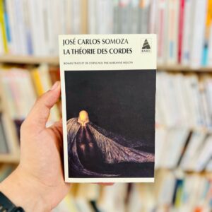 La Théorie des cordes - José Carlos Somoza