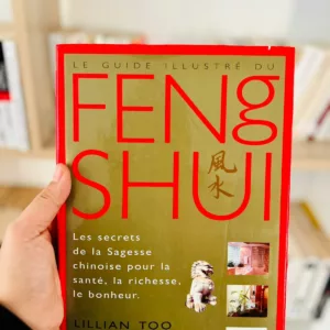Le Guide illustré du Feng shui