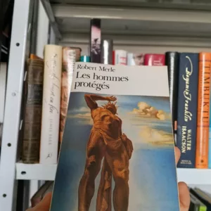 Les hommes protégés de Robert Merle