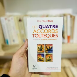 Les quatre accords toltèques : La voie de la liberté personnelle