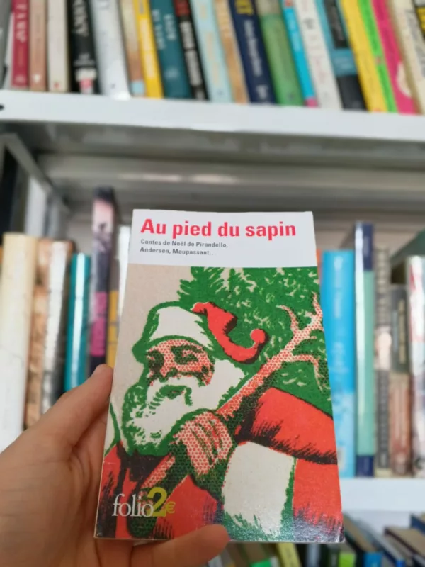 Au pied du sapin: contes de Noël de Pirandello, Andersen, Maupassant…