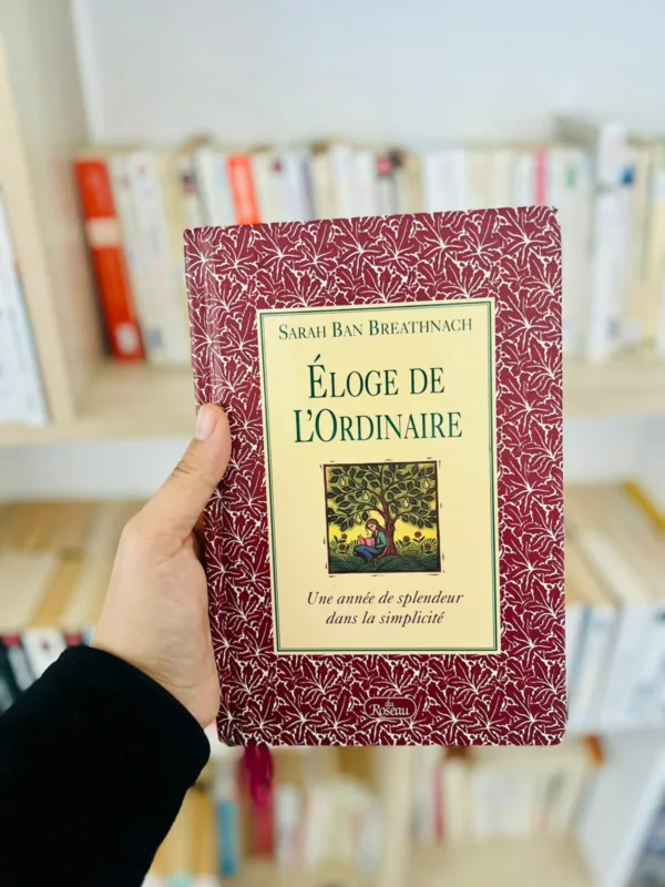 Eloge de l'ordinaire : Une année de splendeur dans la simplicité 1 Eloge de l’ordinaire : Une année de splendeur dans la simplicité