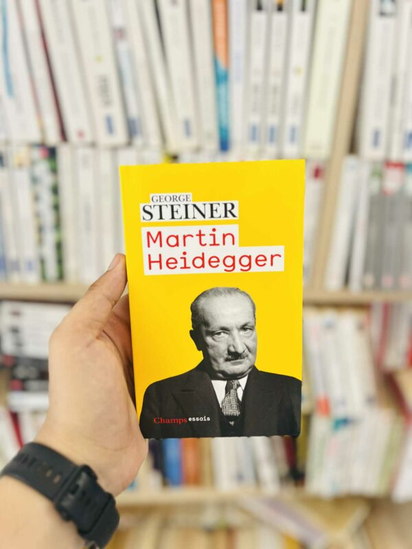 Martin Heidegger - George Steiner 1 Martin Heidegger – George Steiner