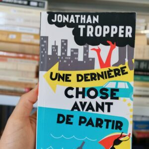 Une dernière chose avant de partir de Jonathan Tropper