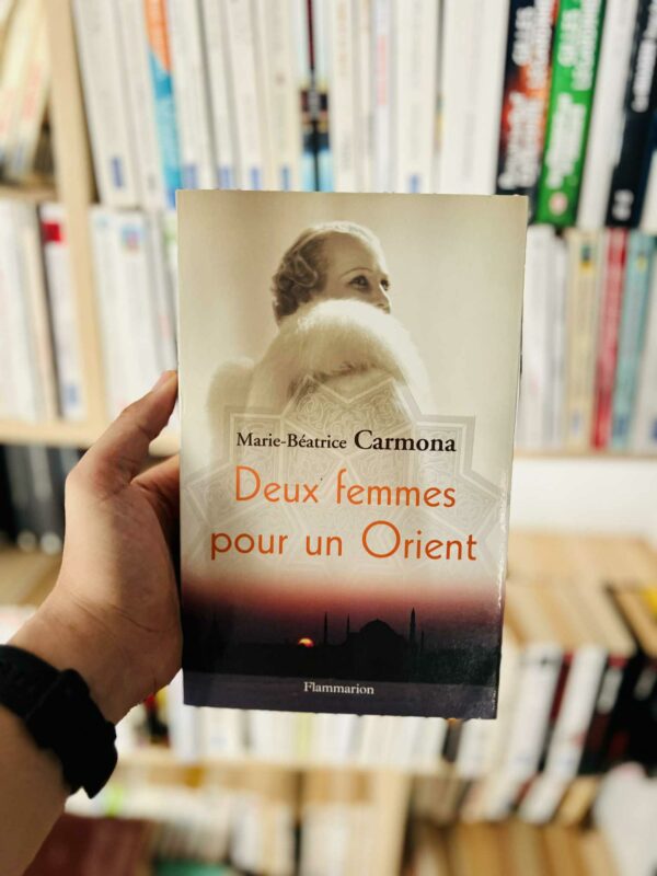Deux femmes pour un Orient - Marie-Béatrice Carmona 1 Deux femmes pour un Orient – Marie-Béatrice Carmona