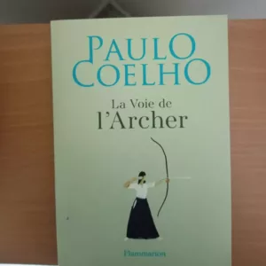 La Voie De L'Archer de Paulo Coelho
