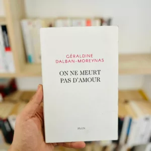 On ne meurt pas d’amour de Géraldine Dalban-Moreynas