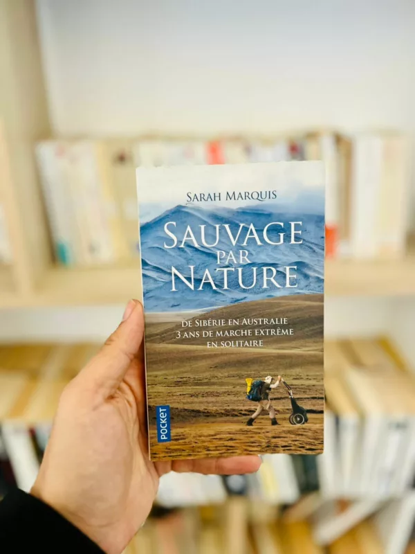 Sauvage par nature ; de Sibérie en Australie, 3 ans de marche extrême en solitaire
