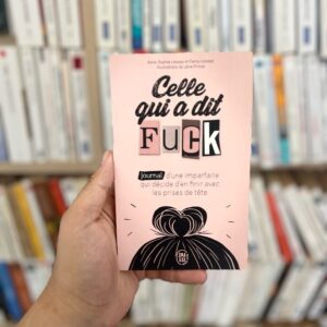 Celle qui a dit Fuck - Anne-Sophie Lesage, Fanny Lesage 3 Celle qui a dit Fuck - Anne-Sophie Lesage, Fanny Lesage