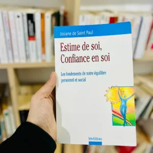 Estime de soi confiance en soi ; les fondements de notre equilibre personnel et social