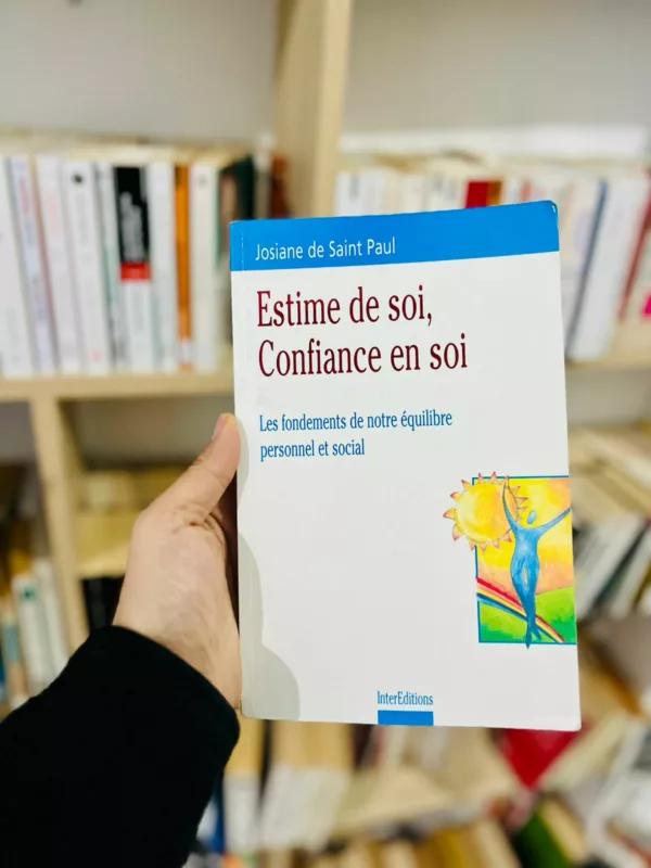 Estime de soi confiance en soi ; les fondements de notre equilibre personnel et social
