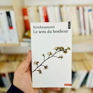 Le sens du bonheur de Jiddu Krishnamurti
