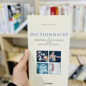 Dictionnaire des peintres et sculpteurs a lyon aux xix et xx siecles