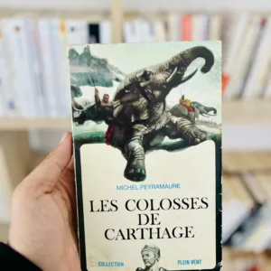 Les colosses de Carthage de Michel Peyramaure - Année 1967