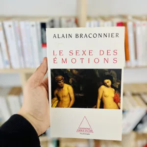 Le Sexe des émotions de Alain Braconnier