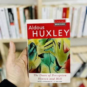 The Doors of Perception and Heaven and Hell by Aldous Huxley
