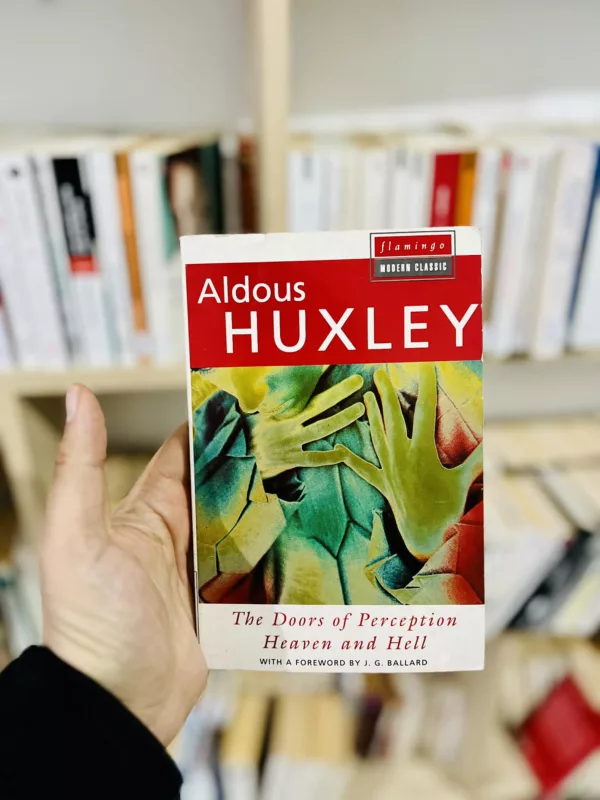 The Doors of Perception and Heaven and Hell 1 The Doors of Perception and Heaven and Hell