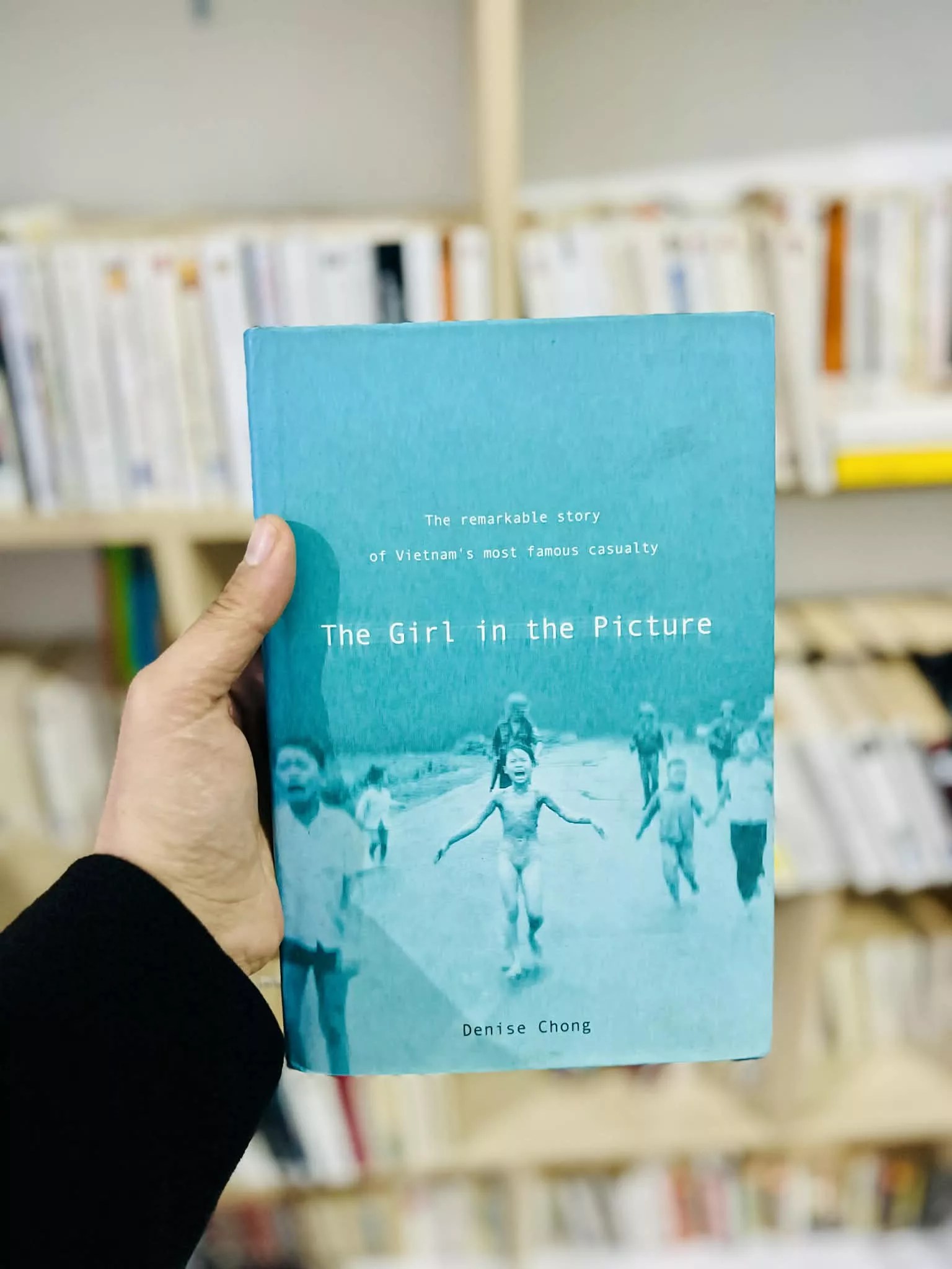 The Girl in the Picture: The Remarkable Story of Vietnam’s Most Famous Casualty by Denise Chong