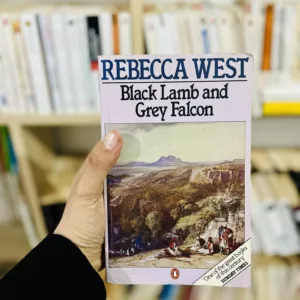 Black Lamb and Grey Falcon by Rebecca West