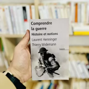 Comprendre la guerre. Histoire et notions
