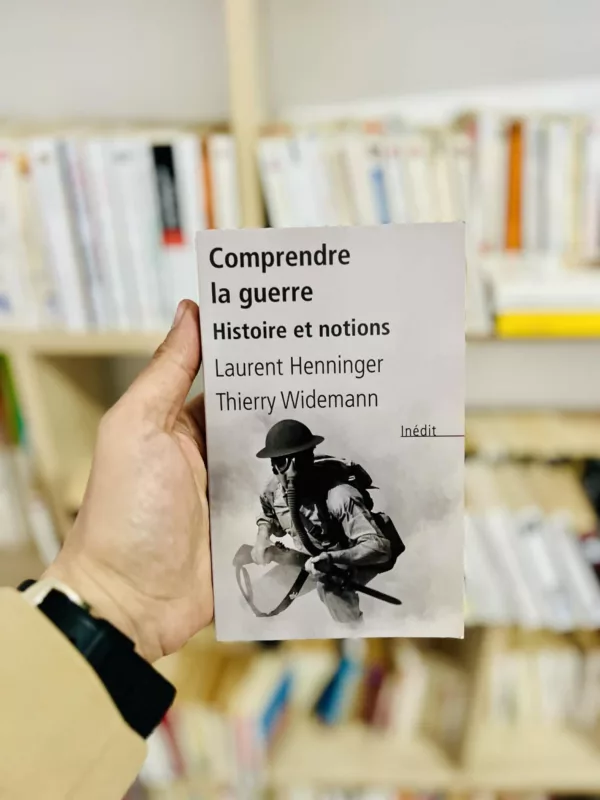 Comprendre la guerre. Histoire et notions