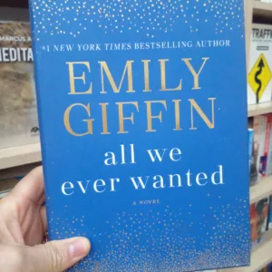 All We Ever Wanted by Emily Giffin