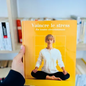 Vaincre le stress en toutes circonstances