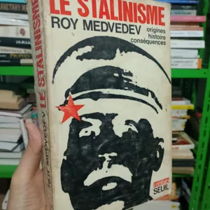 Le Stalinisme: Origines, Histoire, Consequences de Roy Medvedev - Année 1972