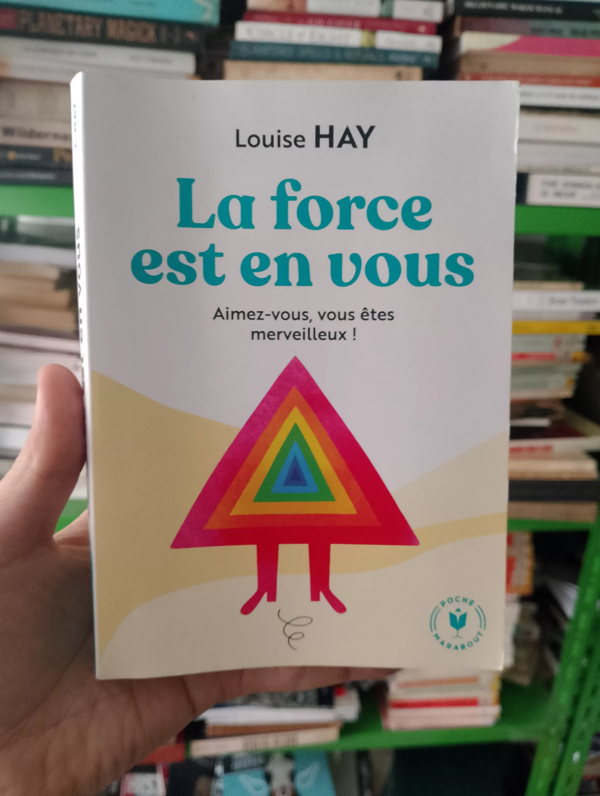 La force est en vous: Aimez-vous vous-même, vous êtes merveilleux ! de Louise Hay