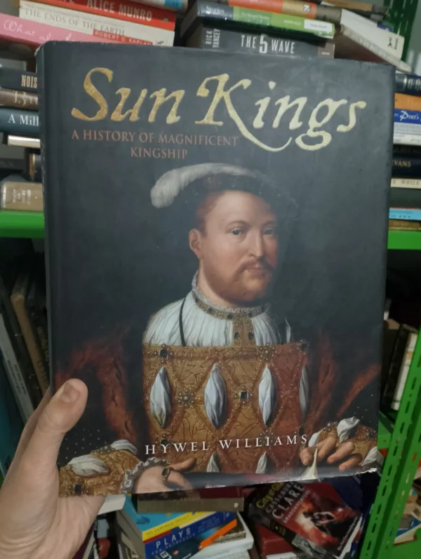 The Sun Kings: A History of Kingship 1 The Sun Kings: A History of Kingship