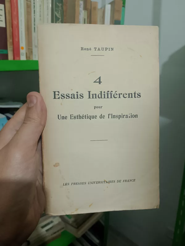 4 Essais Indifférents pour Une Esthétique de l’Inspiration