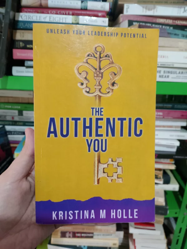 The Authentic You: Unleash Your Leadership Potential