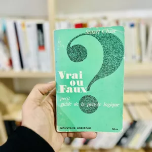 Vrai ou Faux? petit guide la pensée logique 1956