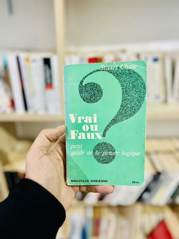 Vrai ou Faux? petit guide la pensée logique 1956